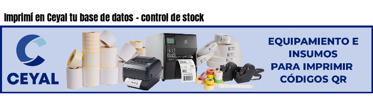 Imprimí en Ceyal tu base de datos - control de stock