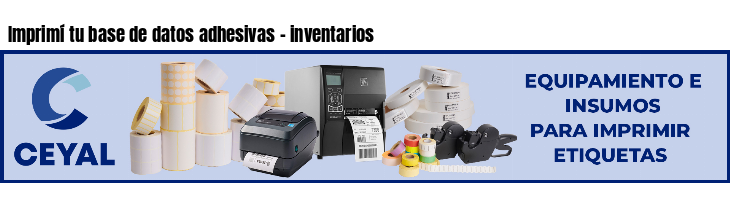 Imprimí tu base de datos adhesivas - inventarios