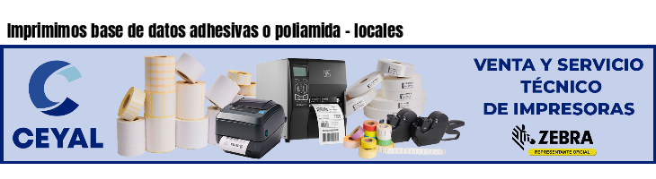 Imprimimos base de datos adhesivas o poliamida - locales
