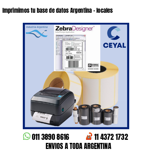 Imprimimos tu base de datos Argentina – locales