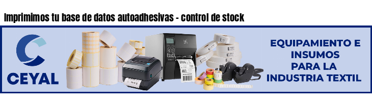 Imprimimos tu base de datos autoadhesivas - control de stock