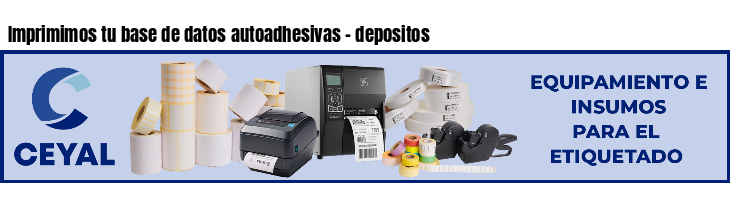 Imprimimos tu base de datos autoadhesivas - depositos