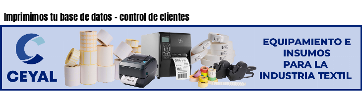 Imprimimos tu base de datos - control de clientes