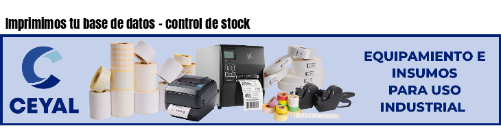 Imprimimos tu base de datos - control de stock