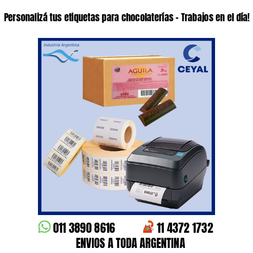 Personalizá tus etiquetas para chocolaterías – Trabajos en el día!