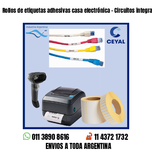 Rollos de etiquetas adhesivas casa electrónica – Circuitos integrados