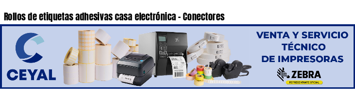 Rollos de etiquetas adhesivas casa electrónica - Conectores