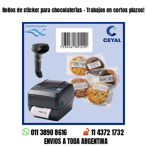 Rollos de sticker para chocolaterías – Trabajos en cortos plazos!