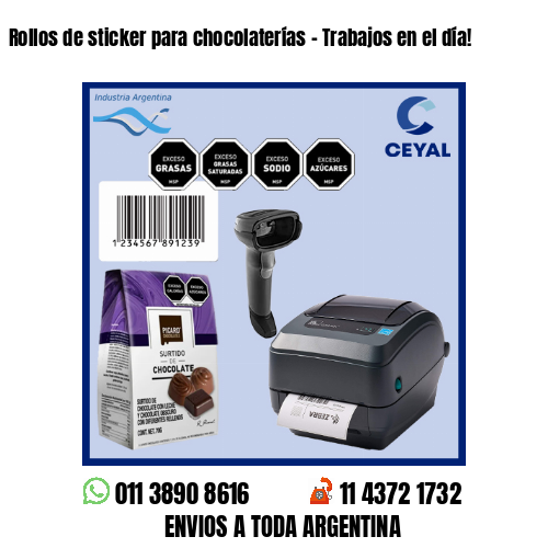 Rollos de sticker para chocolaterías – Trabajos en el día!