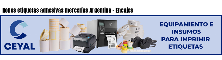 Rollos etiquetas adhesivas mercerías Argentina - Encajes 