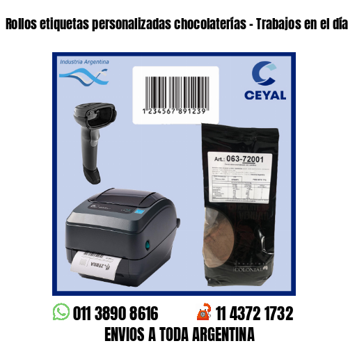 Rollos etiquetas personalizadas chocolaterías – Trabajos en el día!