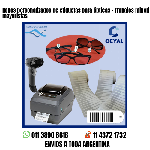 Rollos personalizados de etiquetas para ópticas – Trabajos minoristas y mayoristas