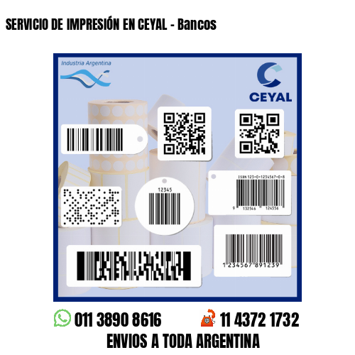 SERVICIO DE IMPRESIÓN EN CEYAL - Bancos