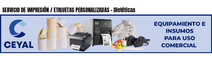 SERVICIO DE IMPRESIÓN / ETIQUETAS PERSONALIZADAS - Dietéticas