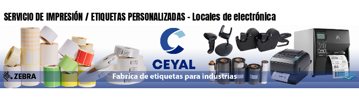 SERVICIO DE IMPRESIÓN / ETIQUETAS PERSONALIZADAS - Locales de electrónica