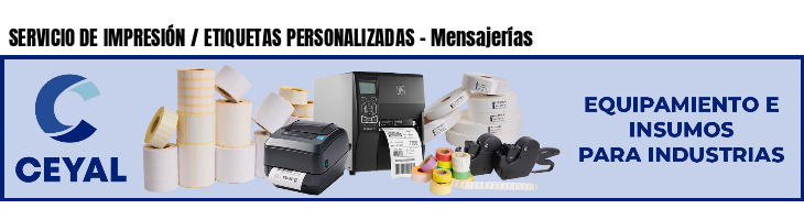 SERVICIO DE IMPRESIÓN / ETIQUETAS PERSONALIZADAS - Mensajerías