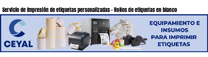 Servicio de impresión de etiquetas personalizadas - Rollos de etiquetas en blanco