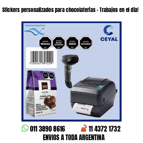 Stickers personalizados para chocolaterías – Trabajos en el día!