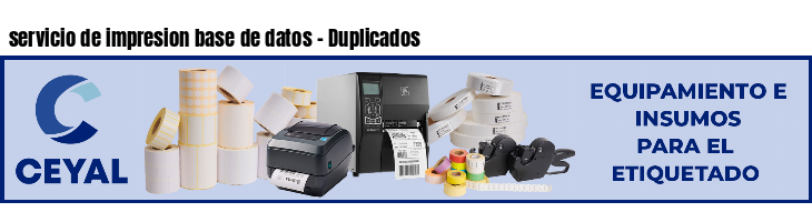 servicio de impresion base de datos - Duplicados