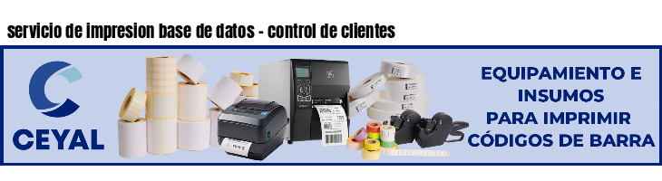 servicio de impresion base de datos - control de clientes