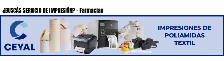 ¿BUSCÁS SERVICIO DE IMPRESIÓN? - Farmacias