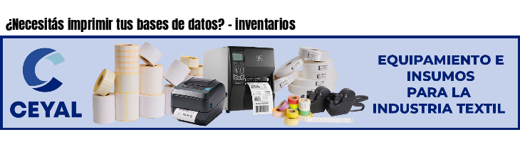 ¿Necesitás imprimir tus bases de datos? - inventarios