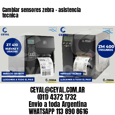 Cambiar sensores zebra - asistencia tecnica