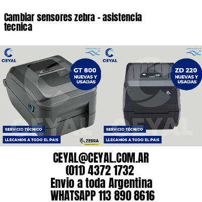 Cambiar sensores zebra - asistencia tecnica