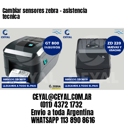 Cambiar sensores zebra - asistencia tecnica