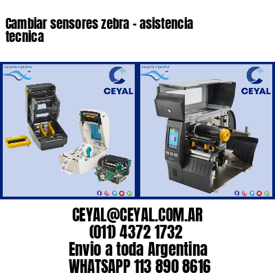 Cambiar sensores zebra – asistencia tecnica