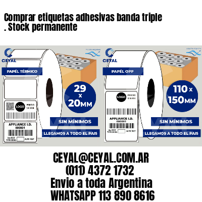 Comprar etiquetas adhesivas banda triple . Stock permanente