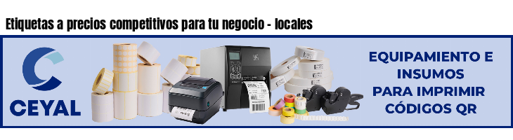 Etiquetas a precios competitivos para tu negocio - locales