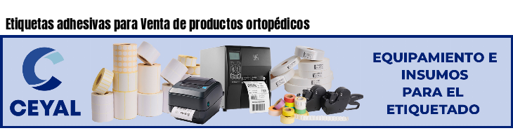 Etiquetas adhesivas para Venta de productos ortopédicos
