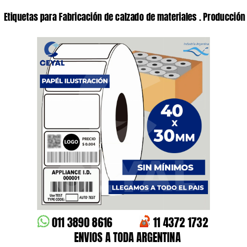 Etiquetas para Fabricación de calzado de materiales . Producción propia