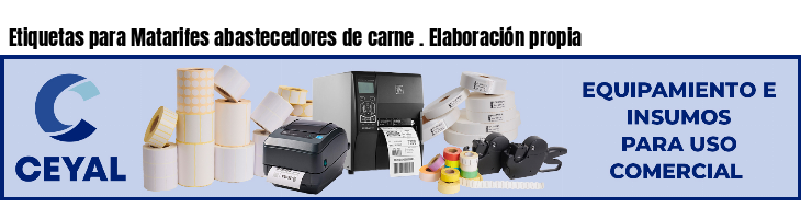 Etiquetas para Matarifes abastecedores de carne . Elaboración propia