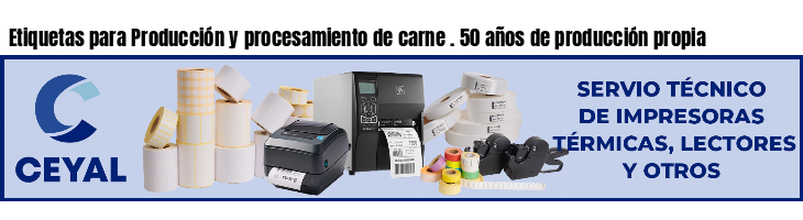 Etiquetas para Producción y procesamiento de carne . 50 años de producción propia