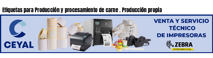 Etiquetas para Producción y procesamiento de carne . Producción propia