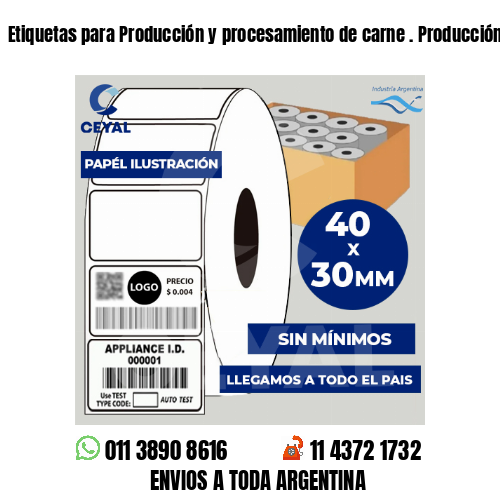 Etiquetas para Producción y procesamiento de carne . Producción propia