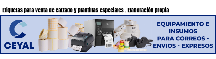 Etiquetas para Venta de calzado y plantillas especiales . Elaboración propia