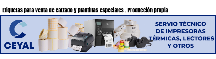 Etiquetas para Venta de calzado y plantillas especiales . Producción propia
