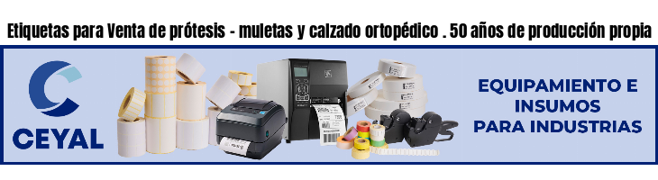 Etiquetas para Venta de prótesis - muletas y calzado ortopédico . 50 años de producción propia