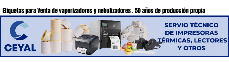 Etiquetas para Venta de vaporizadores y nebulizadores . 50 años de producción propia