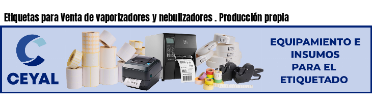 Etiquetas para Venta de vaporizadores y nebulizadores . Producción propia