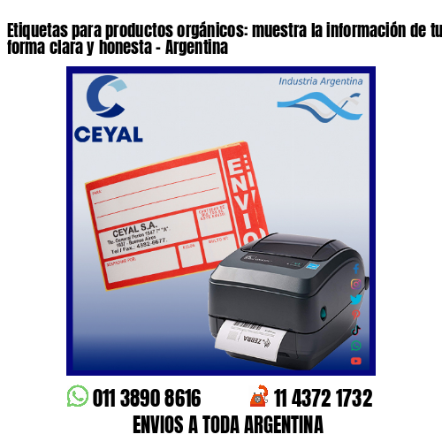 Etiquetas para productos orgánicos: muestra la información de tus productos de forma clara y honesta – Argentina