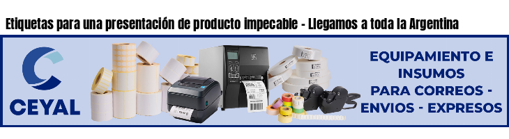 Etiquetas para una presentación de producto impecable - Llegamos a toda la Argentina