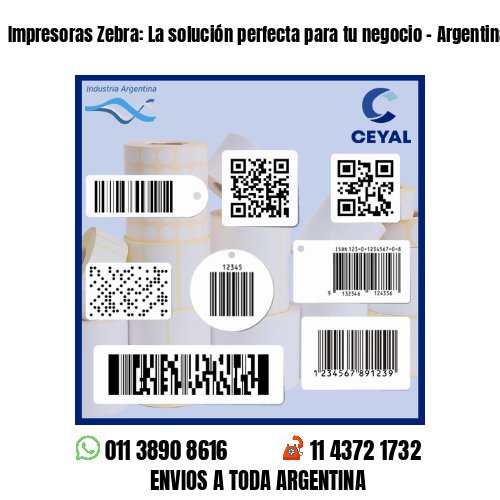 Impresoras Zebra: La solución perfecta para tu negocio - Argentina