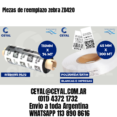 Piezas de reemplazo zebra ZD420