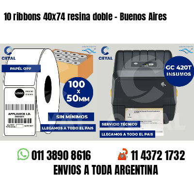 10 ribbons 40x74 resina doble - Buenos Aires