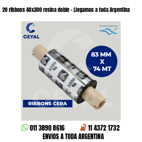 20 ribbons 40×300 resina doble – Llegamos a toda Argentina