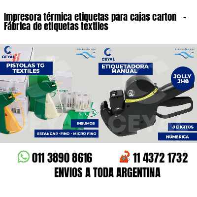 Impresora térmica etiquetas para cajas carton   - Fábrica de etiquetas textiles
